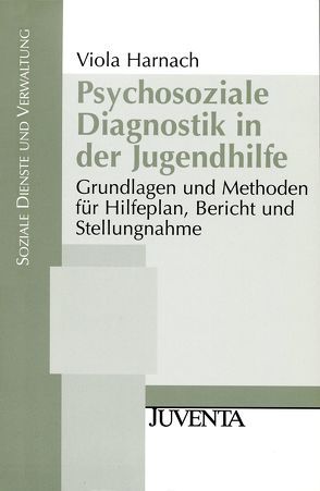 Psychosoziale Diagnostik in der Jugendhilfe von Harnach,  Viola