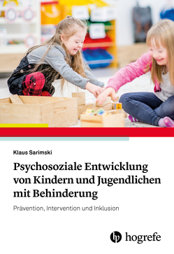 Psychosoziale Entwicklung von Kindern und Jugendlichen mit Behinderung von Sarimski,  Klaus