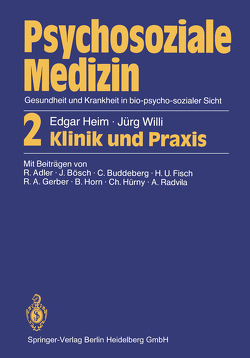 Psychosoziale Medizin Gesundheit und Krankheit in bio-psycho-sozialer Sicht von Adler,  R., Bösch,  J., Buddeberg,  C., Fisch,  H.U., Gerber,  R.A., Heim,  Edgar, Horn,  B., Hürny,  C., Radvila,  A., Willi,  Jürg