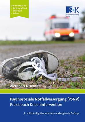 Psychosoziale Notfallversorgung (PSNV) – Praxisbuch Krisenintervention von Nikendei,  Alexander