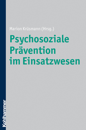 Psychosoziale Prävention im Einsatzwesen von Krüsmann,  Marion