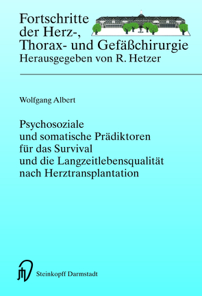 Psychosoziale und somatische Prädiktoren für das Survival und die Langzeitlebensqualität nach Herztransplantation von Albert,  Wolfgang