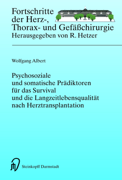 Psychosoziale und somatische Prädiktoren für das Survival und die Langzeitlebensqualität nach Herztransplantation von Albert,  Wolfgang