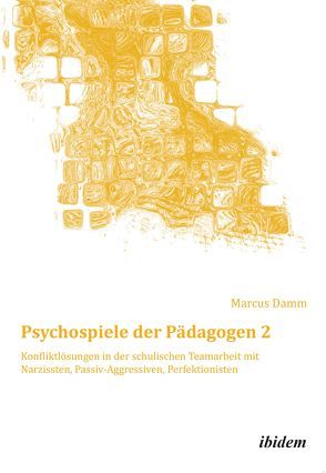 Psychospiele der Pädagogen 2 von Damm,  Marcus