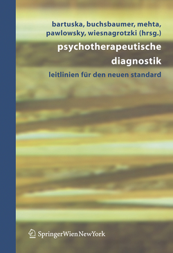 Psychotherapeutische Diagnostik von Bartuska,  Heinrich, Buchsbaumer,  Manfred, Mehta,  Gerda, Pawlowsky,  Gerhard, Wiesnagrotzki,  Stefan