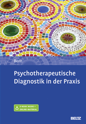 Psychotherapeutische Diagnostik in der Praxis von Born,  Kai