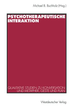 Psychotherapeutische Interaktion von Buchholz,  Michael B.