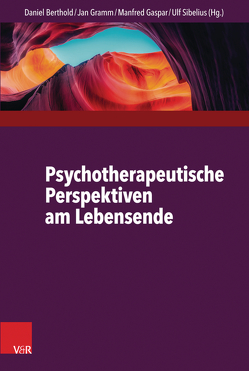 Psychotherapeutische Perspektiven am Lebensende von Berthold,  Daniel, Broda,  Michael, Dorst,  Brigitte, Fasbender,  Jana, Gaspar,  Manfred, Gasser,  Peter, Gramm,  Jan, Hartmann-Kottek,  Lotte, Heidenreich,  Thomas, Hierdeis,  Helmwart, Höfner,  E. Noni, Kriz,  Jürgen, Maier,  Bernd Oliver, Maurer,  Yvonne, Melching,  Heiner, Michalak,  Johannes, Münch,  Urs, Neumann,  Sascha, Noyon,  Alexander, Oberegelsbacher,  Dorothea, Revenstorf,  Dirk, Riedel,  Annette, Rieken,  Bernd, Sachse,  Rainer, Schulze,  Wolfgang, Sibelius,  Ulf, Sonntag,  Rainer F. F., Sparrer,  Insa, Storch,  Maja, Strohm,  Albert, Weber,  Julia, Weinreich,  Wulf Mirko, Wenzel,  Claudia