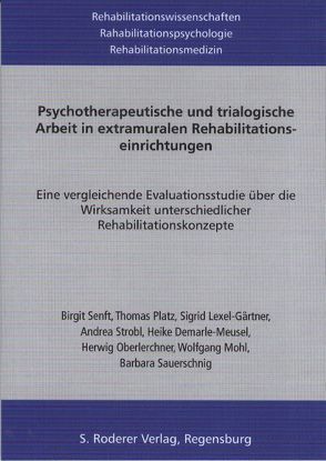 Psychotherapeutische und trialogische Arbeit in extramuralen Rehabilitationseinrichtungen von Demarle-Meusel,  Heike, Lexel-Gartner,  Sigrid, Möhl,  Wolfgang, Oberlerchner,  Herwig, Platz,  Thomas, Sauerschnig,  Barbara, Senft,  Birgit, Stobl,  Andrea