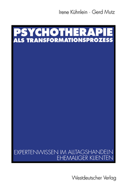 Psychotherapie als Transformationsprozeß von Keller,  Reiner, Koenen,  Elmar J., Kühnlein,  Irene, Mutz,  Gerd unter Mitarbeit von Reiner Keller und Elmar J