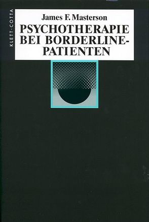 Psychotherapie bei Borderline-Patienten (Konzepte der Humanwissenschaften) von Masterson,  James F, Schomburg,  Klaus, Schomburg-Scherff,  Sylvia M.