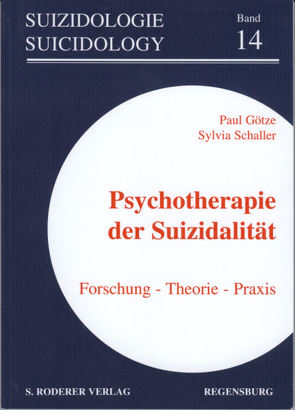 Psychotherapie der Suizidalität von Götze,  Paul, Schaller,  Sylvia