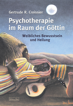 Psychotherapie im Raum der Göttin von Croissier,  Gertrude R