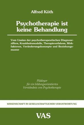 Psychotherapie ist keine Behandlung von Köth,  Alfred