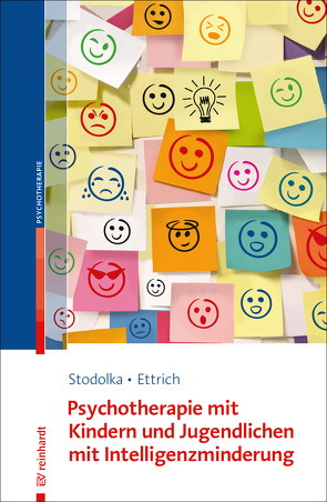 Psychotherapie mit Kindern und Jugendlichen mit Intelligenzminderung von Ettrich,  Christine, Stodolka,  Elke