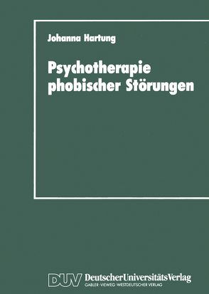 Psychotherapie phobischer Störungen von Hartung,  Johanna