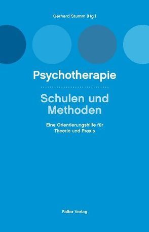 Psychotherapie, Schulen und Methoden von Stumm,  Gerhard