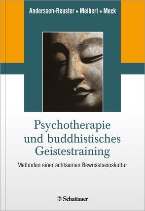 Psychotherapie und buddhistisches Geistestraining von Anderssen-Reuster,  Ulrike, Meck,  Sabine, Meibert,  Petra