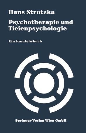 Psychotherapie und Tiefenpsychologie von Strotzka,  Hans