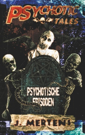 Psychotic Tales von Mertens,  J.