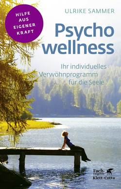 Psychowellness (Fachratgeber Klett-Cotta) von Sammer,  Ulrike