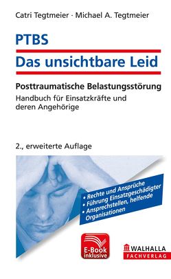 PTBS – Das unsichtbare Leid inkl. E-Book von Tegtmeier,  Catri, Tegtmeier,  Michael A