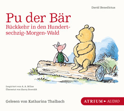 Pu der Bär. Rückkehr in den Hundertsechzig-Morgen-Wald von Benedictus,  David, Rowohlt,  Harry, Thalbach,  Katharina