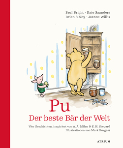 Pu. Der beste Bär der Welt von Ahrens,  Henning, Bright,  Paul, Burgess,  Mark, Saunders,  Kate, Sibley,  Brian, Willis,  Jeanne