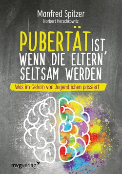 Pubertät ist, wenn die Eltern seltsam werden von Herschkowitz,  Norbert, Spitzer,  Manfred