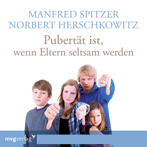 Pubertät ist – wenn Eltern seltsam werden von Spitzer,  Manfred