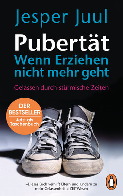 Pubertät – wenn Erziehen nicht mehr geht von Juul,  Jesper