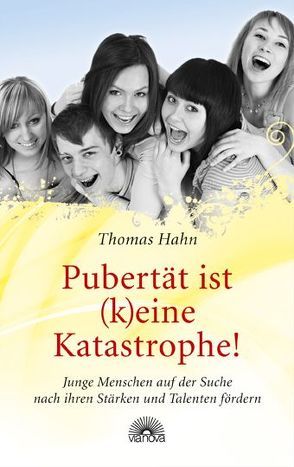 Pubertät ist (k)eine Katastrophe! von Hahn,  Thomas