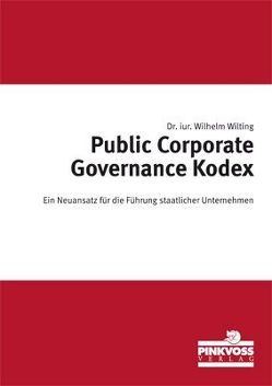 Public Corporate Governance Kodex von Wilting,  Dr. iur. Wilhelm