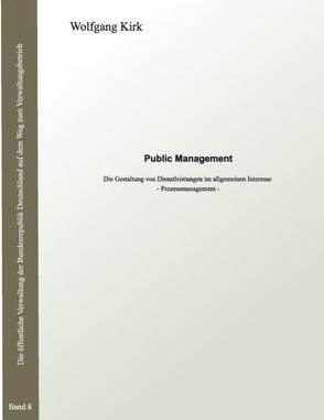 Public Management: Gestaltung von Dienstleistungen im allgemeinen Interesse von Kirk,  Wolfgang