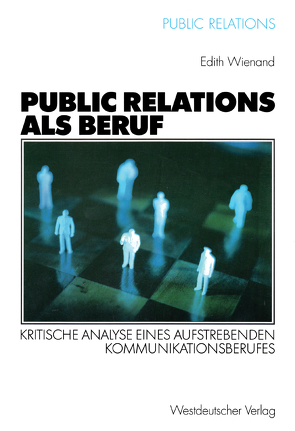 Public Relations als Beruf von Wienand,  Edith