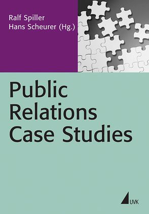 Public Relations Case Studies von Scheurer,  Hans, Spiller,  Ralf