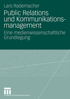 Public Relations und Kommunikationsmanagement von Rademacher,  Lars