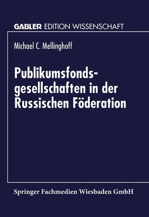 Publikumsfondsgesellschaften in der Russischen Föderation von Mellinghoff,  Michael C.