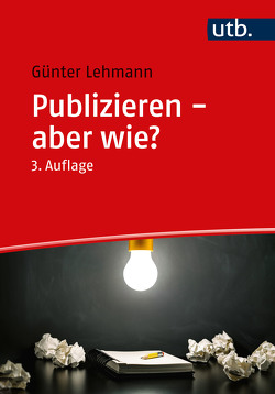 Publizieren – aber wie? von Lehmann,  Günter