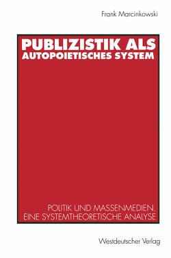 Publizistik als autopoietisches System von Marcinkowski,  Frank