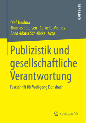 Publizistik und gesellschaftliche Verantwortung von Jandura,  Olaf, Mothes,  Cornelia, Petersen,  Thomas, Schielicke,  Anna-Maria