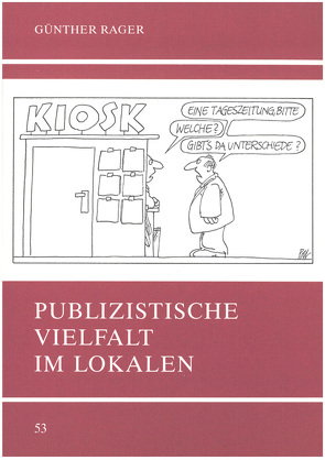 Publizistische Vielfalt im Lokalen von Rager,  Günther