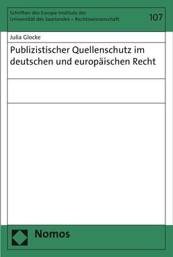 Publizistischer Quellenschutz im deutschen und europäischen Recht von Glocke,  Julia