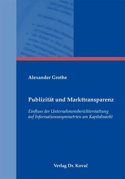 Publizität und Markttransparenz von Grothe,  Alexander