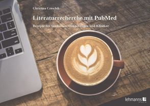 Literaturrecherche mit PubMed von Czeschik,  Christina