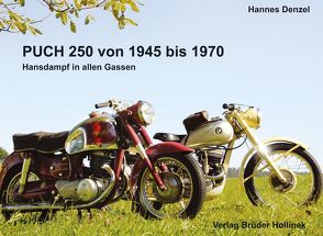 Puch 250 von 1945 bis 1970 von Denzel,  Hannes