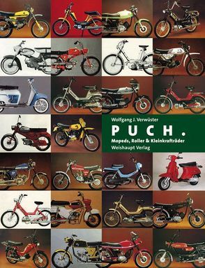 PUCH. Mopeds, Roller und Kleinkrafträder von Verwüster,  Wolfgang