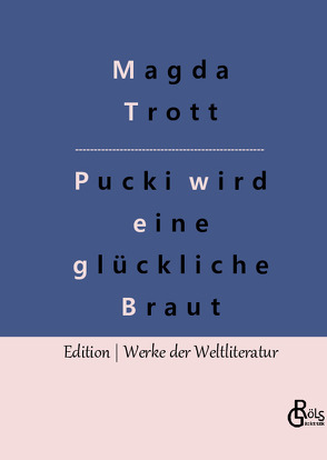 Pucki wird eine glückliche Braut von Gröls-Verlag,  Redaktion, Trott,  Magda