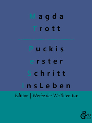 Puckis erster Schritt ins Leben von Gröls-Verlag,  Redaktion, Trott,  Magda