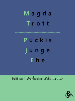 Puckis junge Ehe von Gröls-Verlag,  Redaktion, Trott,  Magda